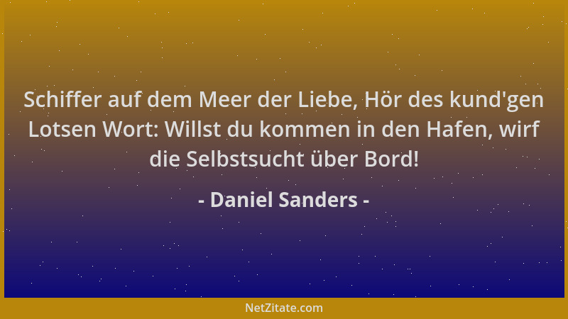 Daniel Sanders - Schiffer auf dem Meer der Liebe, Hör des kund 'gen Lotsen Wort: Willst du kommen in den Hafen, wirf die Sel...