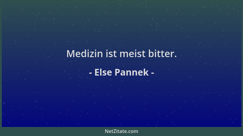 Else Pannek - Medizin ist meist bitter....