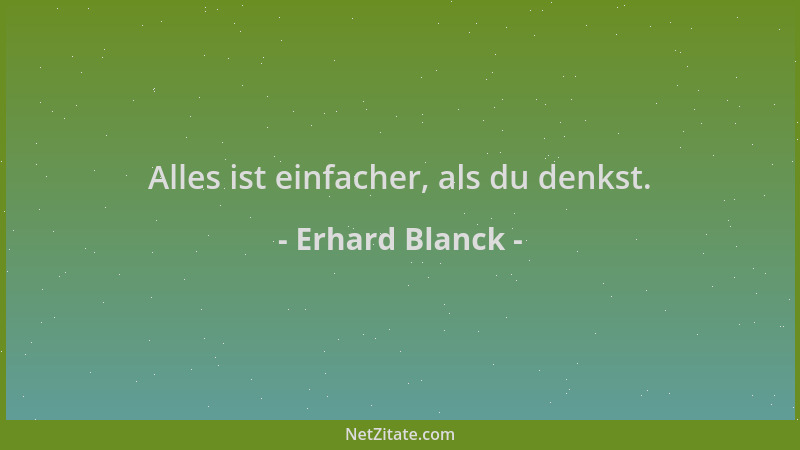 Erhard Blanck - Alles ist einfacher, als du denkst....