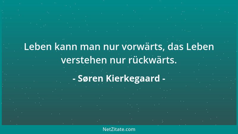 Søren Kierkegaard - Träumend plant der Geist seine eigene Wirklichkeit....