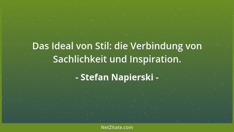 Stefan Napierski - Das Ideal von Stil: die Verbindung von Sachlichkeit und Inspiration....