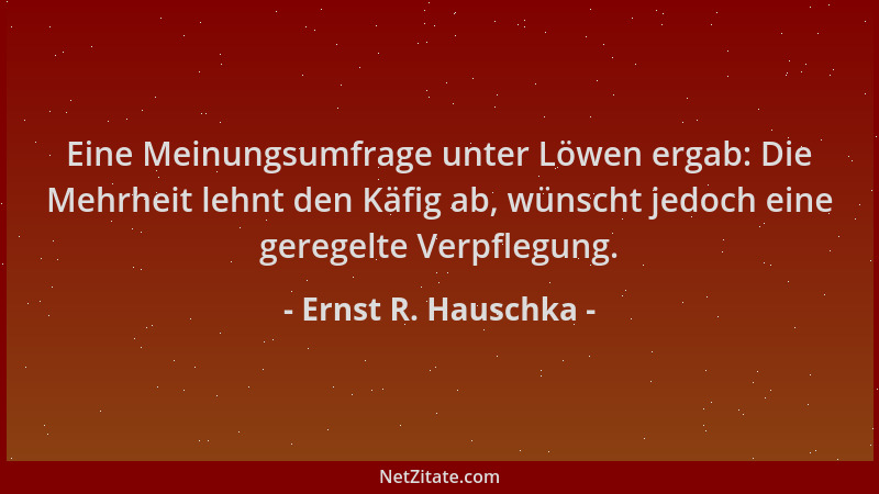 Ernst R. Hauschka - Eine Meinungsumfrage unter Löwen ergab: Die Mehrheit lehnt den Käfig ab, wünscht jedoch eine geregelte...