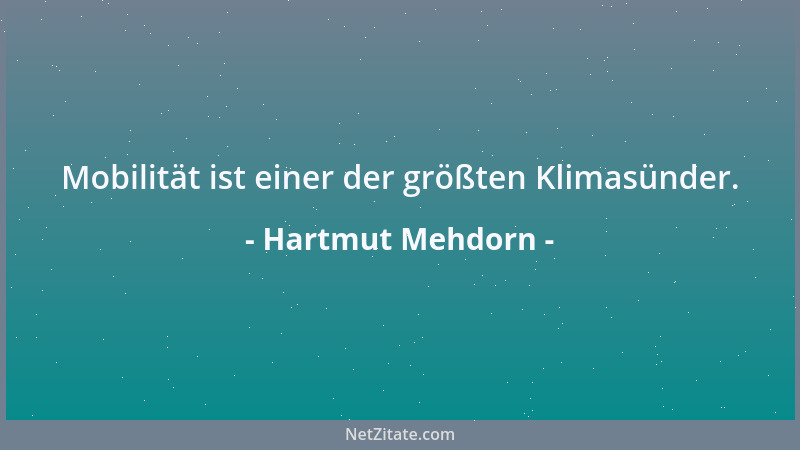 Hartmut Mehdorn - Mobilität ist einer der größten Klimasünder....