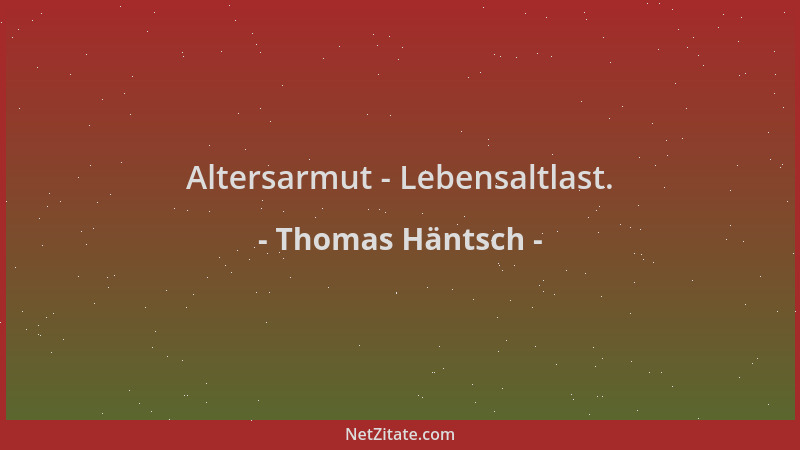 Thomas Häntsch - Altersarmut - Lebensaltlast....