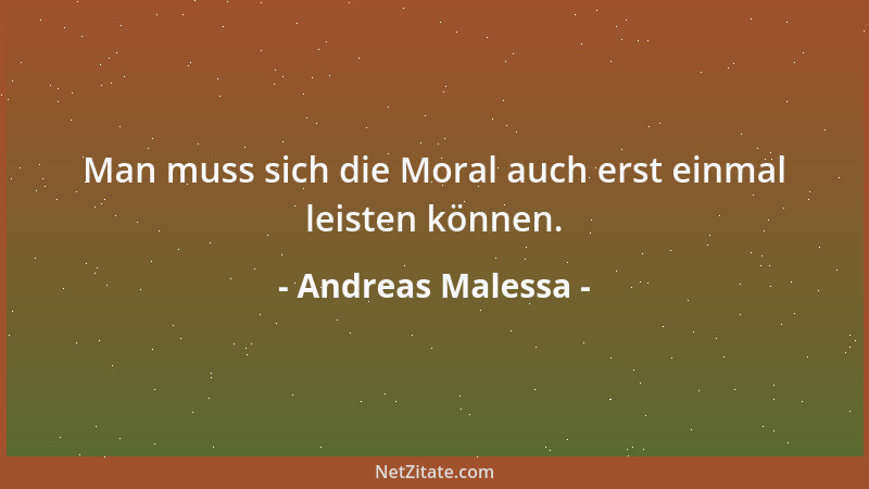 Andreas Malessa - Man muss sich die Moral auch erst einmal leisten können....