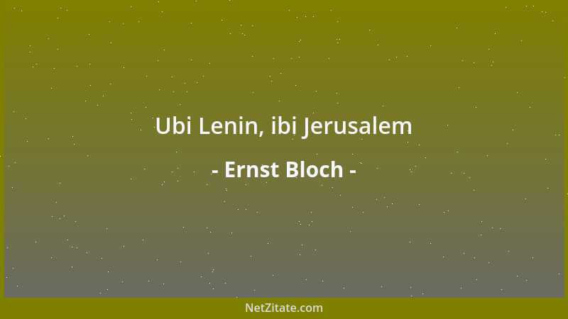 Ernst Bloch - Ubi Lenin, ibi Jerusalem...