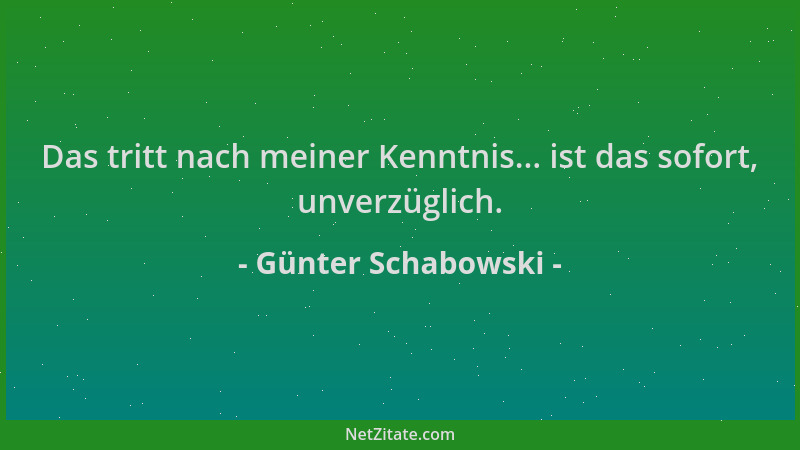 Günter Schabowski - Das tritt nach meiner Kenntnis... ist das sofort, unverzüglich....