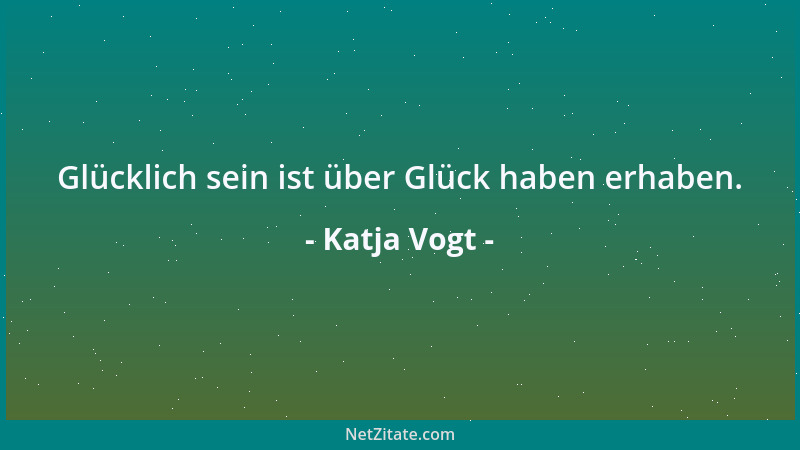 Katja Vogt - Nur Spaß erlaubt es uns, Leidenschaft für eine Sache zu vermitteln....