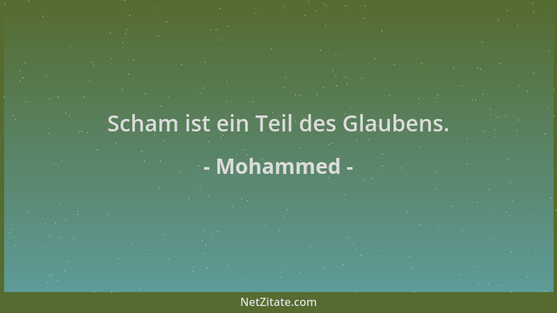 Mohammed - Scham ist ein Teil des Glaubens....