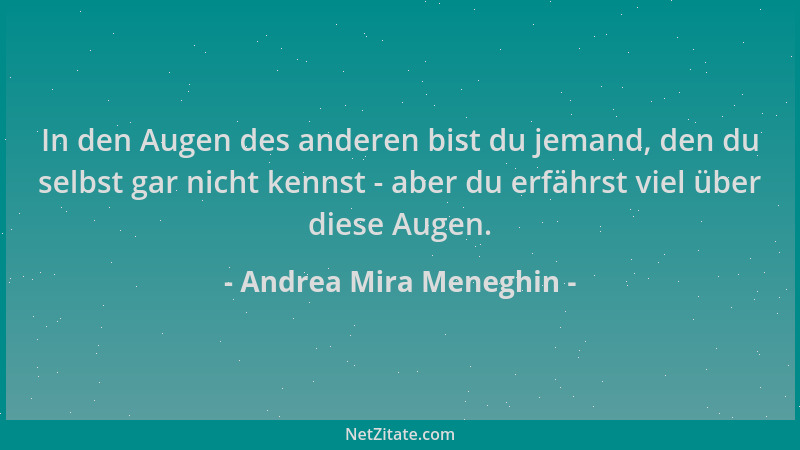 Andrea Mira Meneghin - In den Augen des anderen bist du jemand, den du selbst gar nicht kennst - aber du erfährst viel über...
