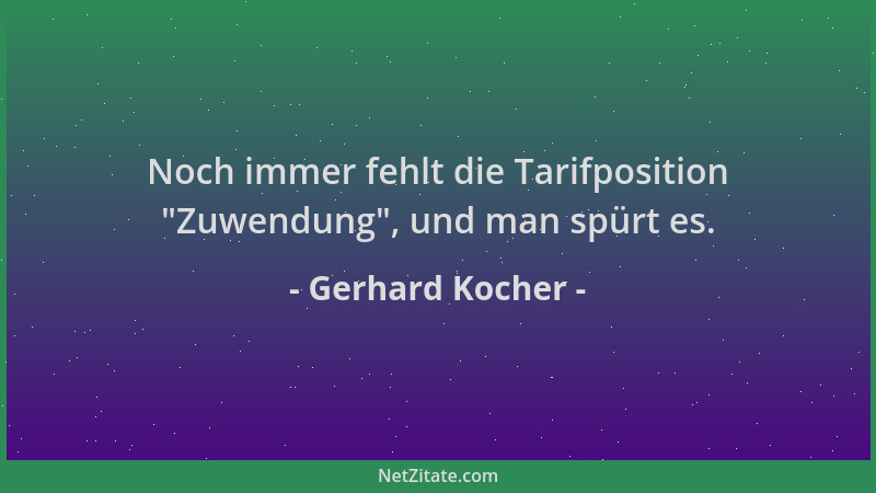 Gerhard Kocher - Noch immer fehlt die Tarifposition  "Zuwendung ", und man spürt es....