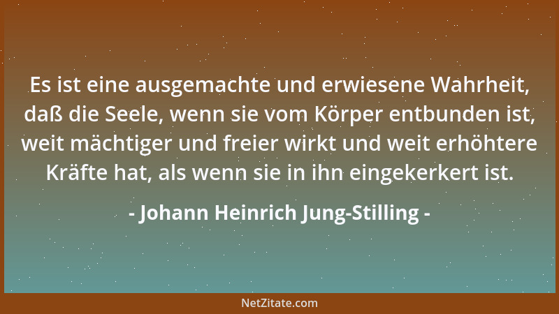 Johann Heinrich Jung-Stilling - Hunderttausend solide Gründe sind nicht im Stande, eine Tatsache zu vernichten....