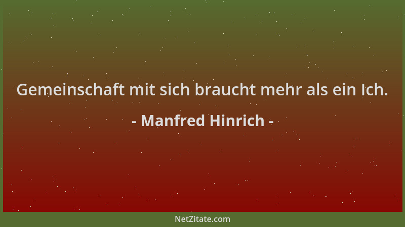 Manfred Hinrich - Gemeinschaft mit sich braucht mehr als ein Ich....