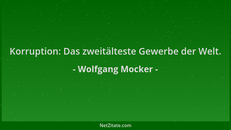 Wolfgang Mocker - Korruption: Das zweitälteste Gewerbe der Welt....