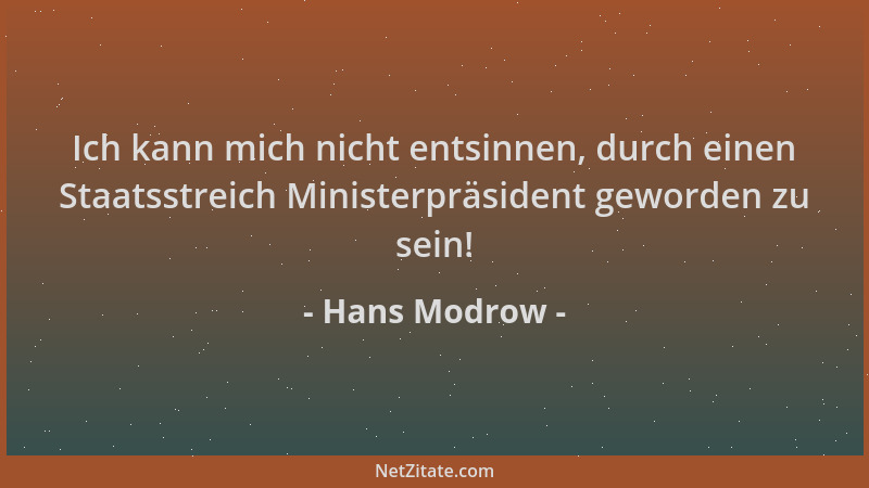 Hans Modrow - Ich kann mich nicht entsinnen, durch einen Staatsstreich Ministerpräsident geworden zu sein!...