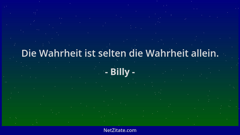Billy - Die Wahrheit ist selten die Wahrheit allein....