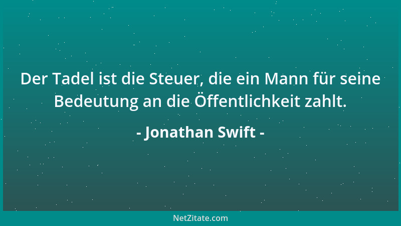 Jonathan Swift - Kein kluger Mensch hat jemals gewünscht, jünger zu sein....