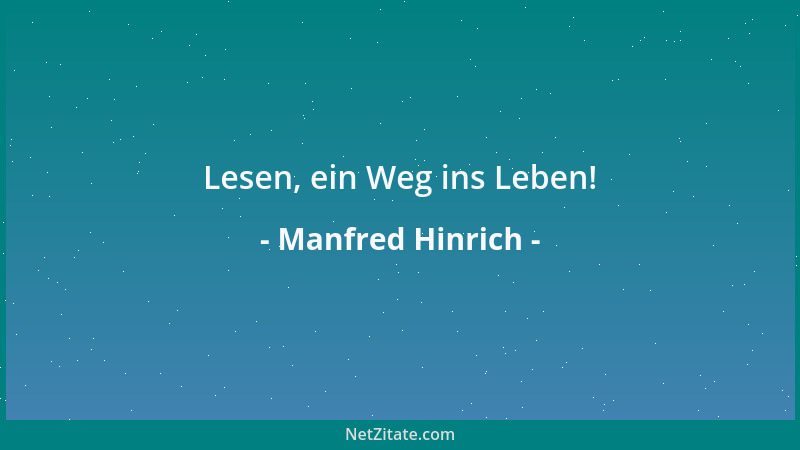 Manfred Hinrich - Lesen, ein Weg ins Leben!...