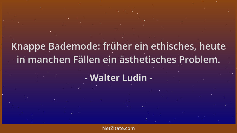 Walter Ludin - Knappe Bademode: früher ein ethisches, heute in manchen Fällen ein ästhetisches Problem....