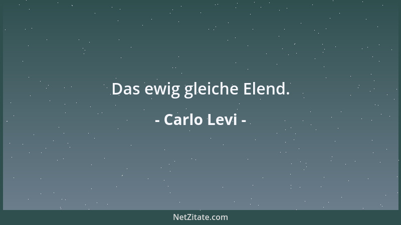 Carlo Levi - Das ewig gleiche Elend....