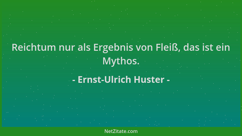 Ernst-Ulrich Huster - Reichtum nur als Ergebnis von Fleiß, das ist ein Mythos....