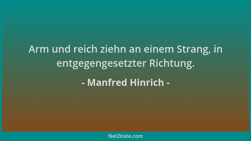 Manfred Hinrich - Arm und reich ziehn an einem Strang, in entgegengesetzter Richtung....