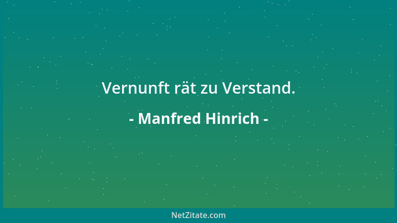 Manfred Hinrich - Vernunft rät zu Verstand....