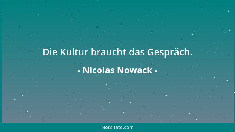 Nicolas Nowack - Die Kultur braucht das Gespräch....