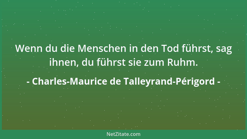Charles-Maurice de Talleyrand-Périgord - Es ist nicht sehr menschenfreundlich, wenn man von einem Gegner das Schlimmste erw...