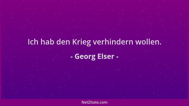 Georg Elser - Ich hab den Krieg verhindern wollen....
