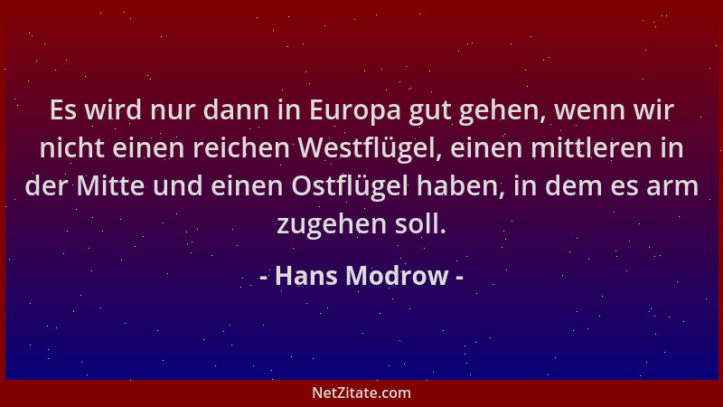 Hans Modrow - Es wird nur dann in Europa gut gehen, wenn wir nicht einen reichen Westflügel, einen mittleren in der Mitte u...