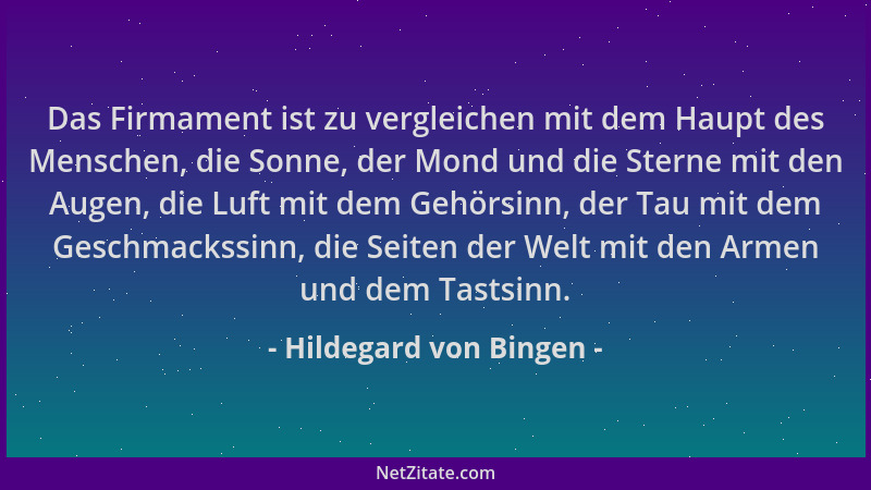 Hildegard von Bingen - Das Firmament ist zu vergleichen mit dem Haupt des Menschen, die Sonne, der Mond und die Sterne mit...