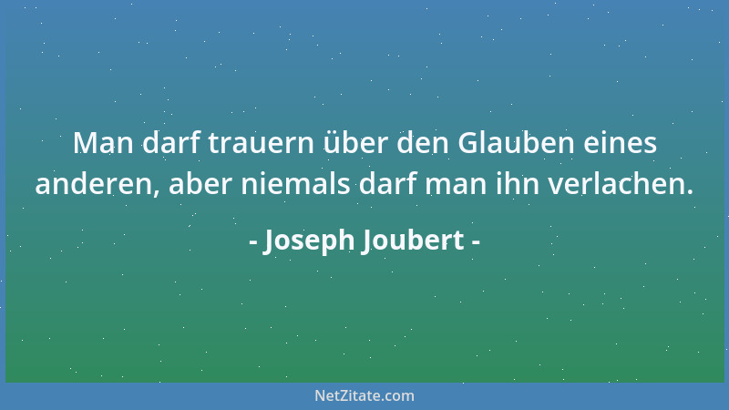 Joseph Joubert - Alter liebt das Wenig, Jugend das Zuviel....