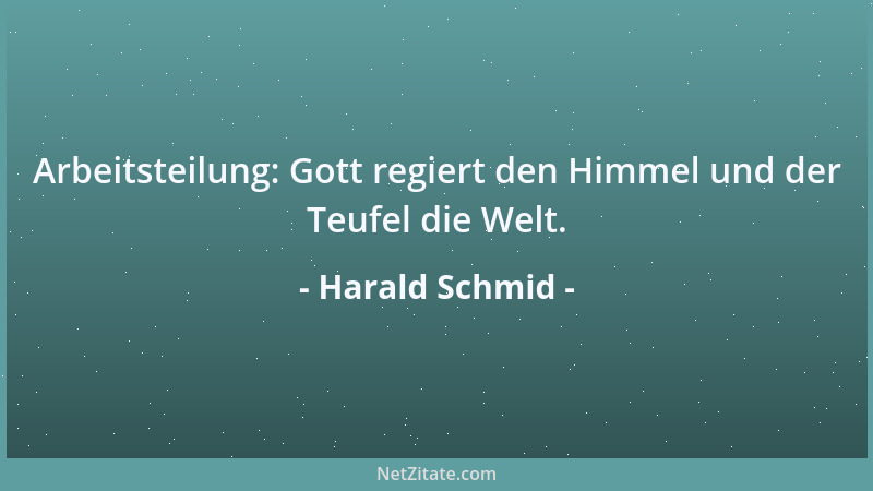 Harald Schmid - Arbeitsteilung: Gott regiert den Himmel und der Teufel die Welt....