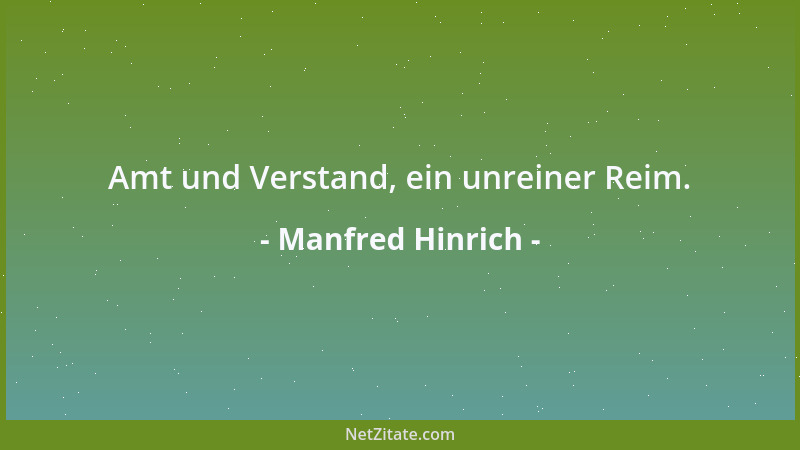 Manfred Hinrich - Amt und Verstand, ein unreiner Reim....
