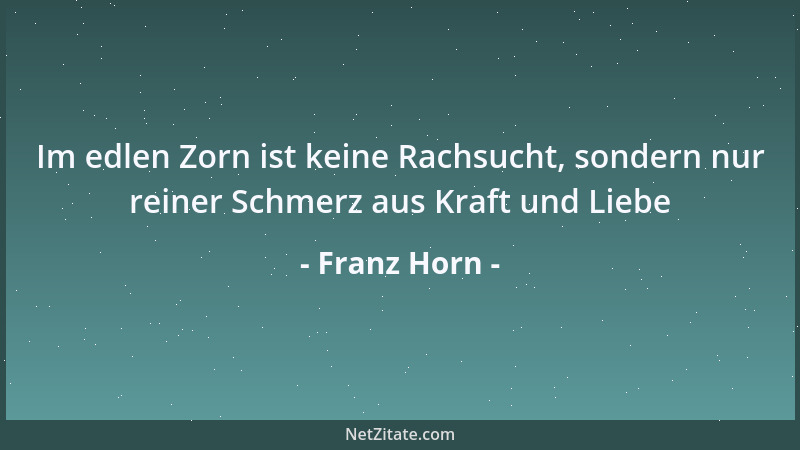 Franz Horn - Ein Streit, in dessen Folge einer der Teilnehmer sein Unrecht anerkennt, und freundlich lebhaft abbittet, ist...
