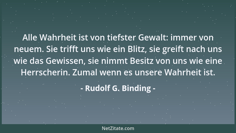 Rudolf G. Binding - Es hat noch kein Spiegel einer Frau gesagt, dass sie hässlich wäre; und selbst wenn er es gesagt hätte,...