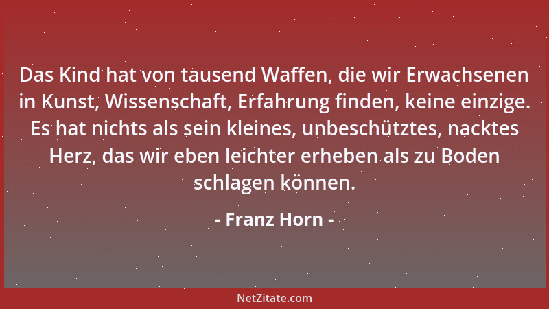 Franz Horn - Wisse genau was du willst und wisse genau was du nicht willst, und was das Können betrifft, schließ nicht die...