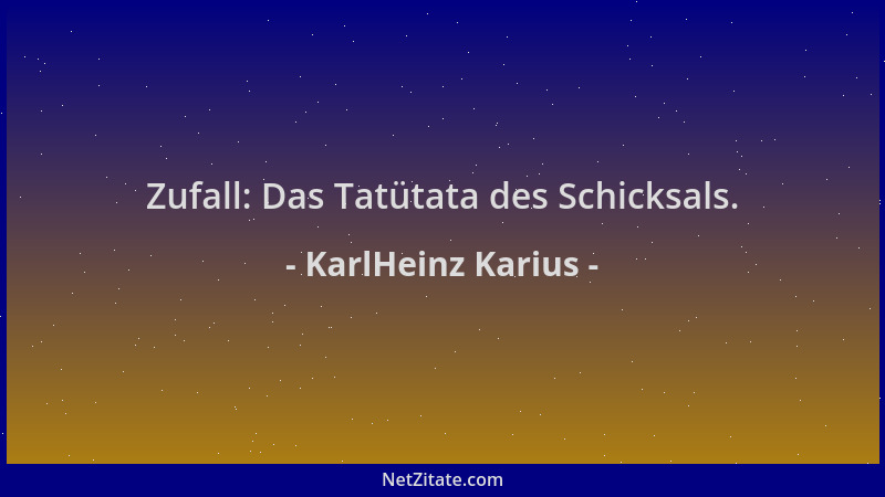 KarlHeinz Karius - Zufall: Das Tatütata des Schicksals....