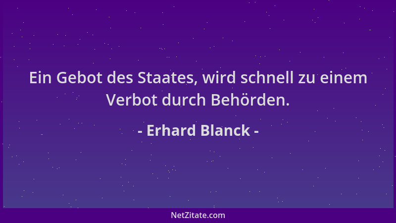 Erhard Blanck - Ein Gebot des Staates, wird schnell zu einem Verbot durch Behörden....