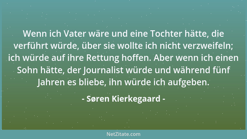 Søren Kierkegaard - Gott hat nur eine Freude: mitzuteilen. Also ist ihm der Willkommenste, der am meisten braucht....