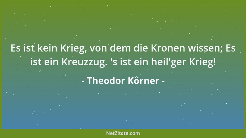 Theodor Körner - Des ird 'schen Lebens ganze Seligkeit Keimt in zwei Herzen, wo die Liebe waltet....