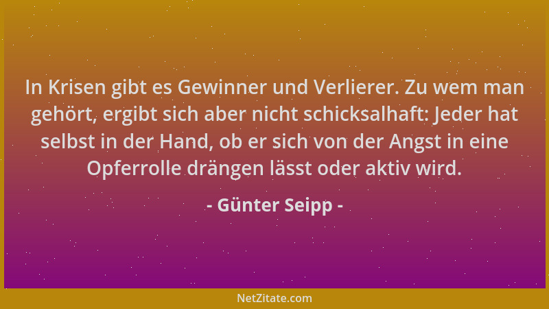 Günter Seipp - In Krisen gibt es Gewinner und Verlierer. Zu wem man gehört, ergibt sich aber nicht schicksalhaft: Jeder hat...