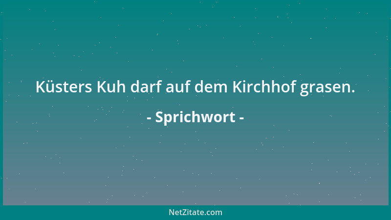 Sprichwort - An der Armut will jeder die Schuhe abwischen....