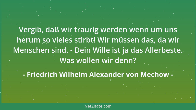 Friedrich Wilhelm Alexander von Mechow - Über Wunder uns zu wundern, wie haben wir das verlernt. Wer kann es noch von uns?...