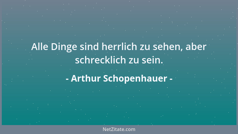 Arthur Schopenhauer - Daß das Altertum mit so viel Unschuld bekleidet vor uns steht, ist doch bloß, weil es das Christentum...