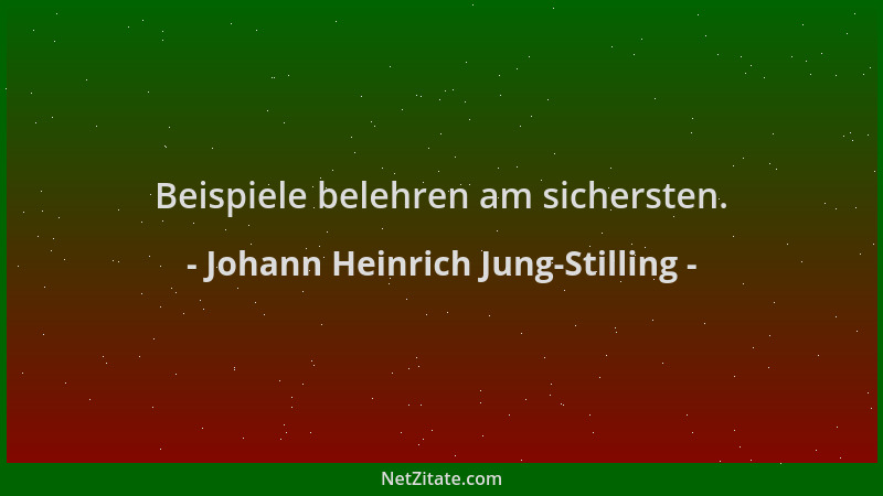 Johann Heinrich Jung-Stilling - Beispiele belehren am sichersten....