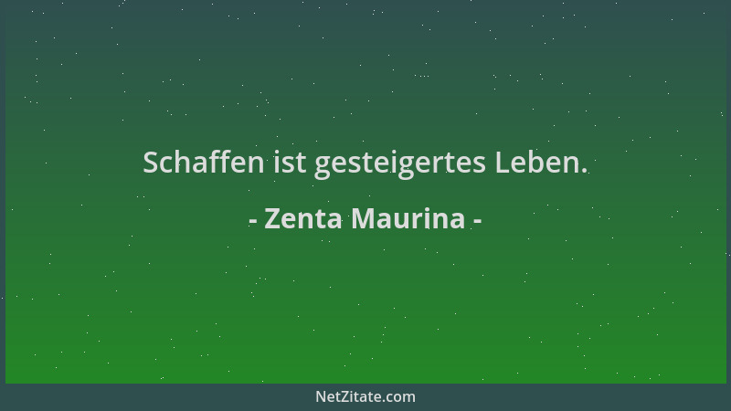 Zenta Maurina - Schaffen ist gesteigertes Leben....