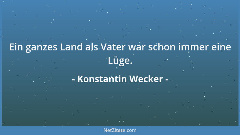 Konstantin Wecker - Ein ganzes Land als Vater war schon immer eine Lüge....
