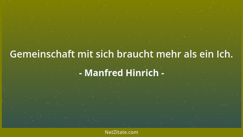 Manfred Hinrich - Gemeinschaft mit sich braucht mehr als ein Ich....